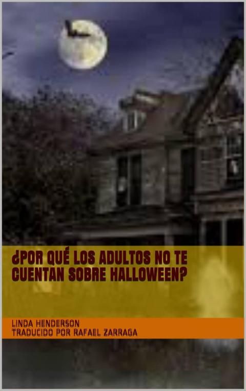 Cover image for book ¿Por qué los adultos no te cuentan sobre Halloween?