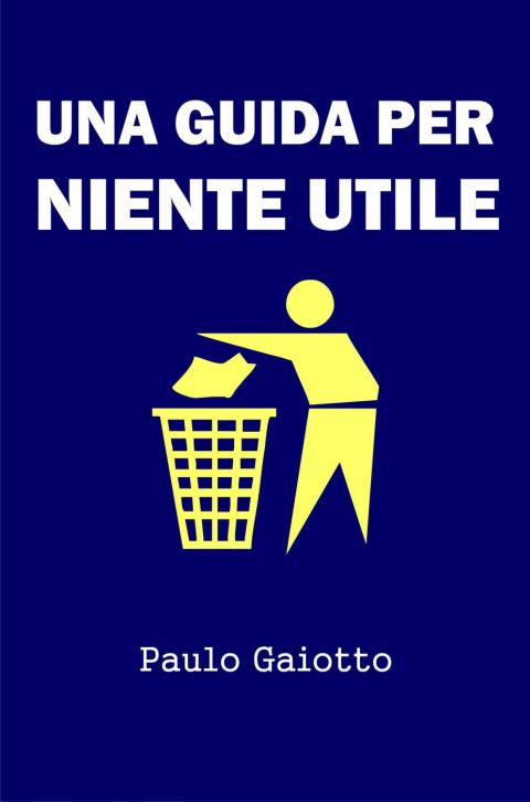 Cover image for book Una guida per niente utile