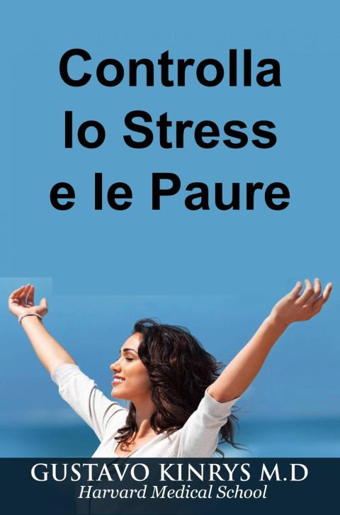 Cover image for book Controlla lo Stress e le Paure