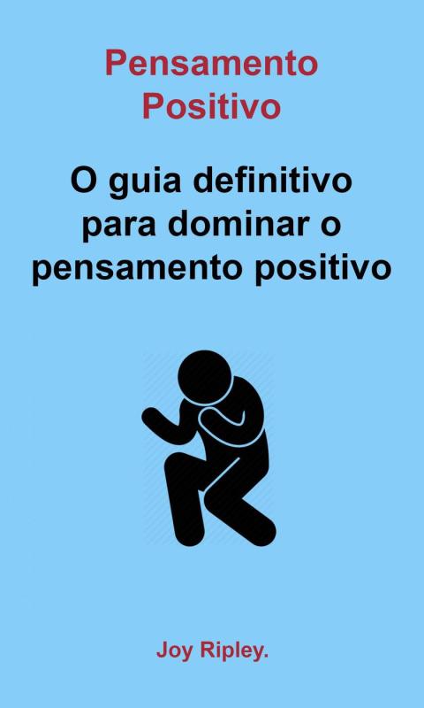 Cover image for book Pensamento Positivo: O guia definitivo para dominar o pensamento positivo