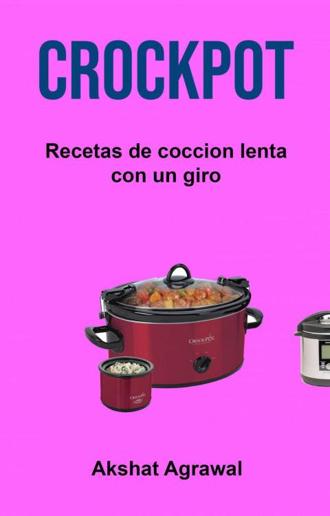 Cover image for book Crockpot: Recetas de coccion lenta con un giro