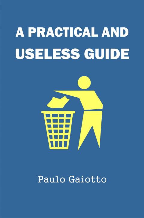 Cover image for book A practical and useless guide