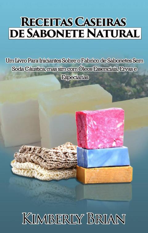 Cover image for book Receitas Caseiras de Sabonete Natural