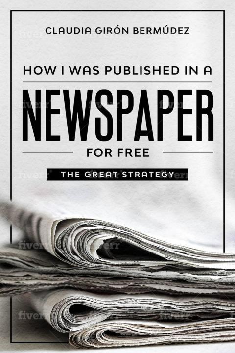 Cover image for book How I Was Published in a Newspaper for Free
