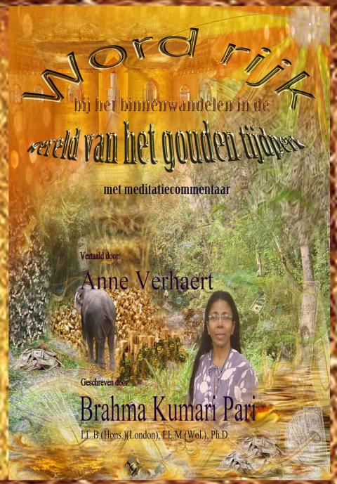 Cover image for book Word rijk bij het binnenwandelen in de wereld van het gouden tijdperk (met meditatiecommentaar)