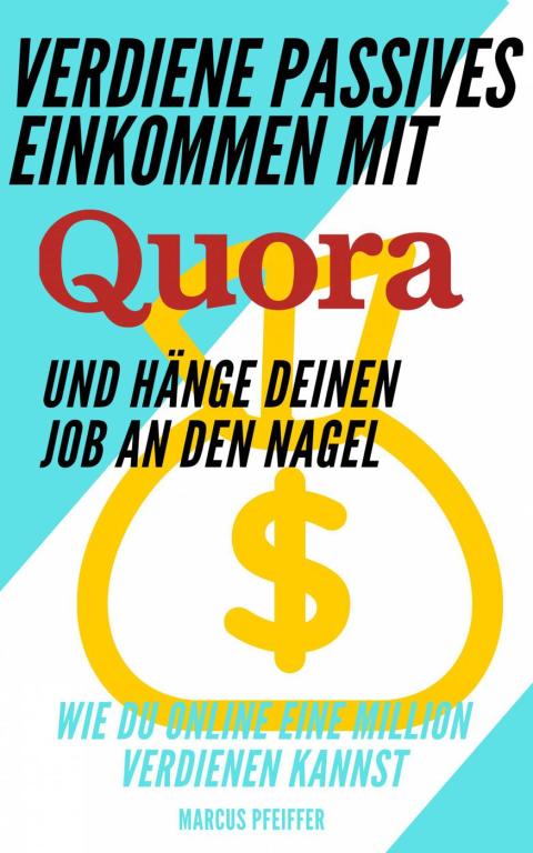 Cover image for book Verdiene passives Einkommen mit Quora und hänge deinen Job an den Nagel
