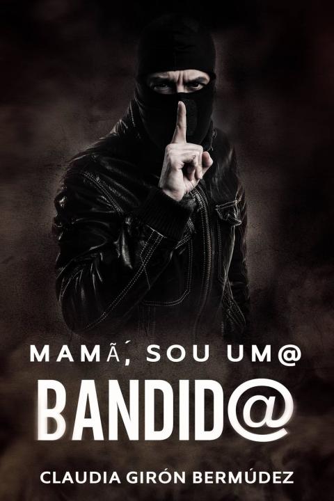 Cover image for book Mamã, Sou Um@ Bandid@