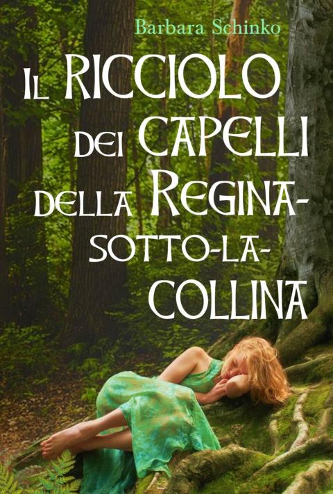 Cover image for book Il ricciolo dei capelli della Regina-sotto-la-collina