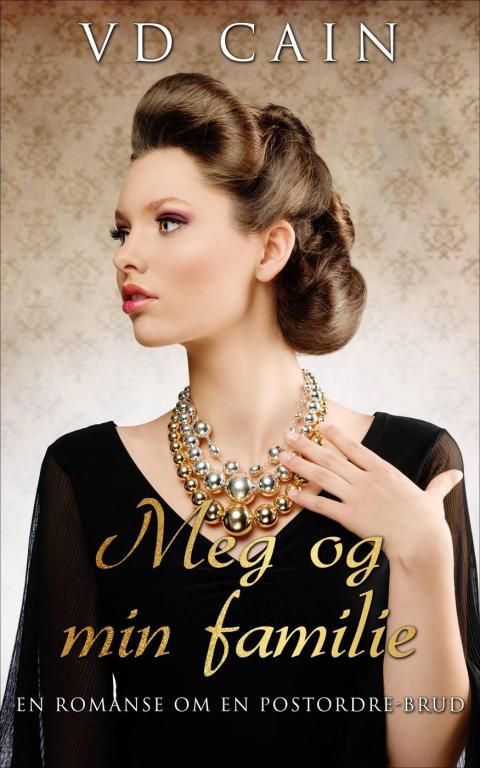 Cover image for book Meg og min familie - En romanse om en  postordre-brud
