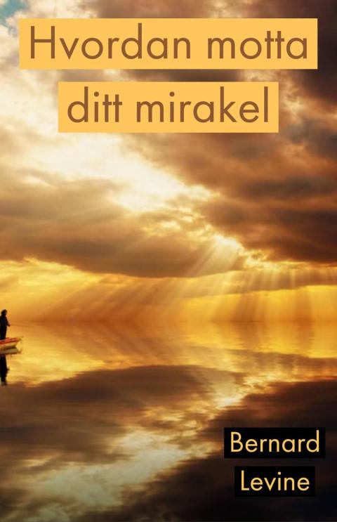 Cover image for book Hvordan motta ditt mirakel