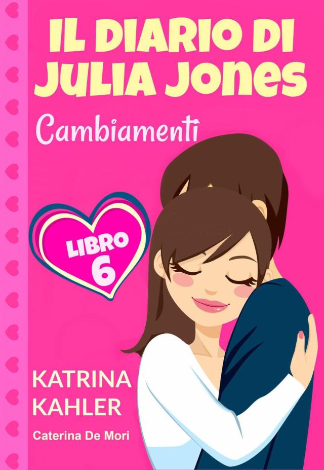 Il diario di Julia Jones - Cambiamenti - Libro 6