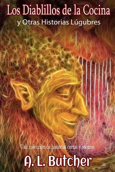 Los diablillos de la cocina y otras historias lÃºgubres 