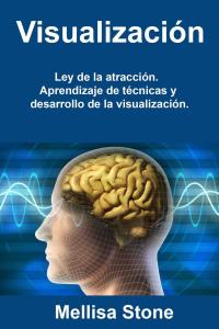 Cover image: Visualización: Ley de la atracción. Aprendizaje de técnicas y desarrollo de la visualización. 9781071570395