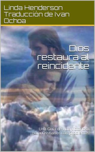 Dios restaura al reincidente