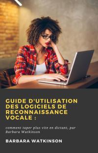 Cover image: Guide d'utilisation des logiciels de reconnaissance vocale : 9781071593646