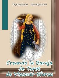 Cover image: Creando la Baraja de Tarot de Visconti-Sforza 9781071596104