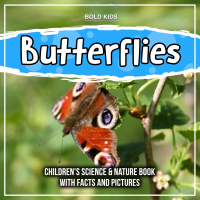 صورة الغلاف: Butterflies: Children's Science & Nature Book With Facts And Pictures 9781071712856