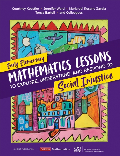 Cover image for book Early Elementary Mathematics Lessons to Explore, Understand, and Respond to Social Injustice