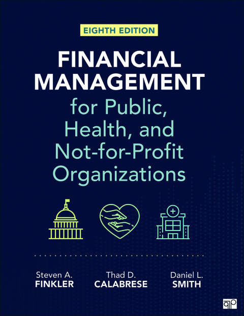 Financial Management for Public, Health, and Not-for-Profit Organizations 