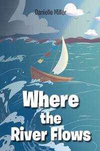 Cover image: Where the River Flows 9781098091866