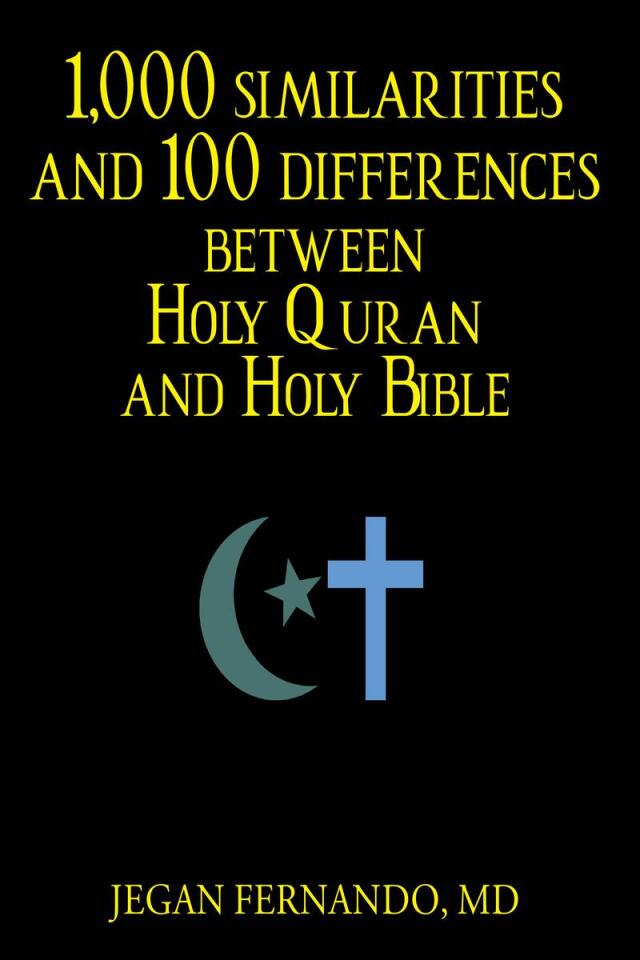 1,000 Similarities and 100 Differences between Holy Quran and Holy Bible