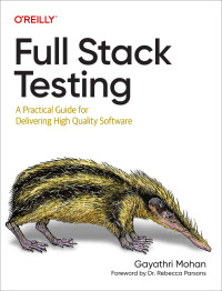Cover image: Full Stack Testing 1st edition 9781098108137
