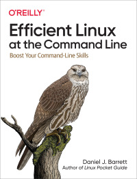Cover image: Efficient Linux at the Command Line 1st edition 9781098113407