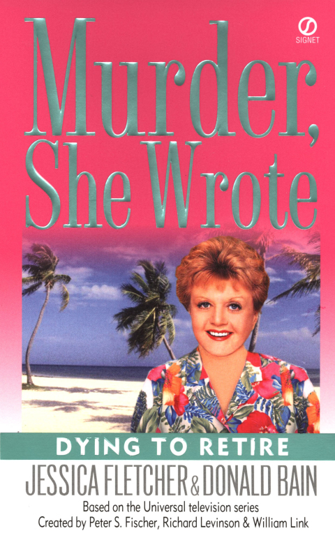 Cover image for book Murder, She Wrote: Dying to Retire