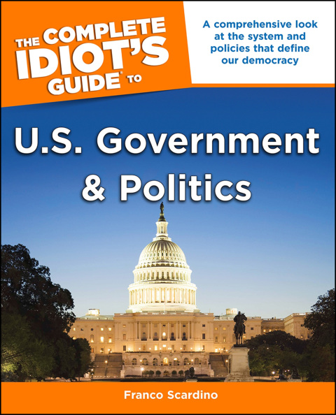 Cover image for book The Complete Idiot's Guide to U.S. Government and Politics