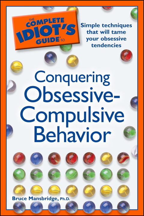 Cover image for book The Complete Idiot's Guide to Conquering Obsessive Compulsive Behavior