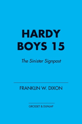 Hardy Boys 15: The Sinister Signpost
