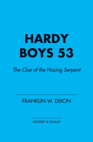 Hardy Boys 53: The Clue of the Hissing Serpent