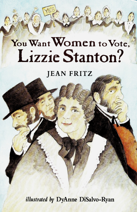 Cover image for book You Want Women to Vote, Lizzie Stanton?