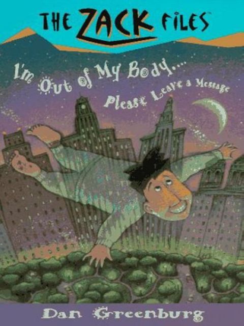 Cover image for book Zack Files 06: I'm out of My Body...Please Leave a Message