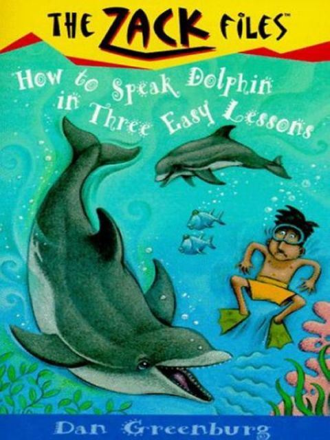 Cover image for book Zack Files 11: How to Speak to Dolphins in Three Easy Lessons