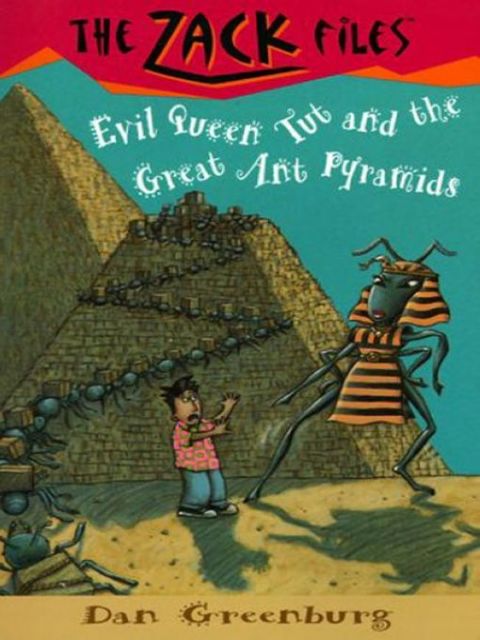 Cover image for book Zack Files 16: Evil Queen Tut and the Great Ant Pyramids