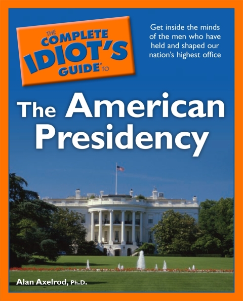 Cover image for book The Complete Idiot's Guide to the American Presidency