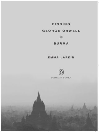 Finding George Orwell in Burma