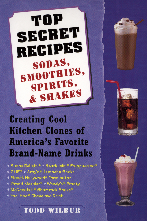 Cover image for book Top Secret Recipes--Sodas, Smoothies, Spirits, & Shakes