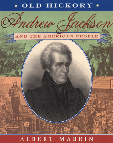 Cover image for book Old Hickory:Andrew Jackson and the American People