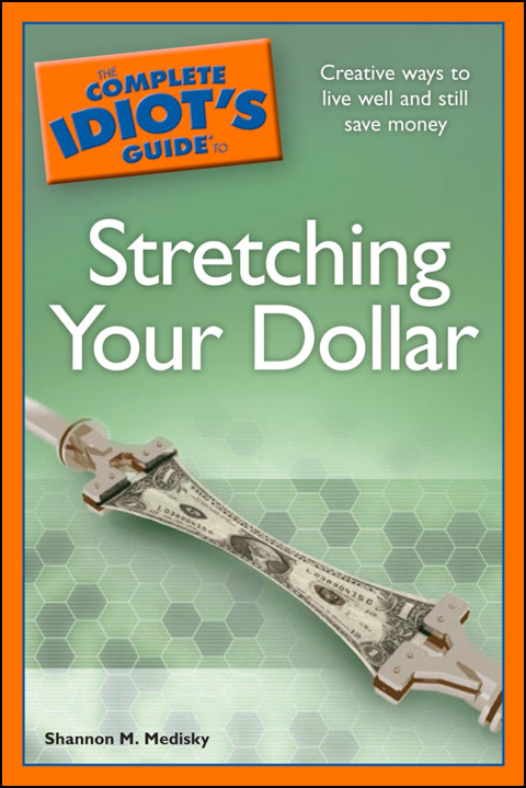 Cover image for book The Complete Idiot's Guide to Stretching Your Dollar