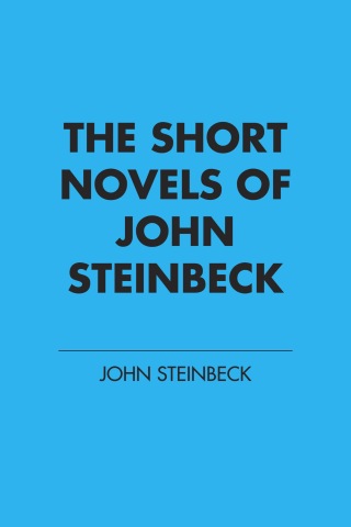 The Short Novels of John Steinbeck
