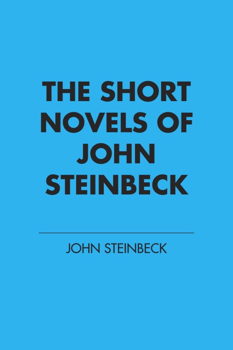 Cover image for book The Short Novels of John Steinbeck