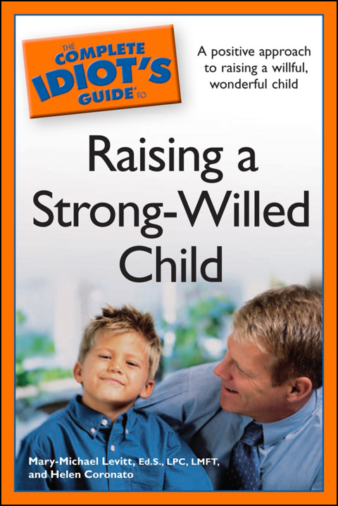 Cover image for book The Complete Idiot's Guide to Raising a Strong-Willed Child