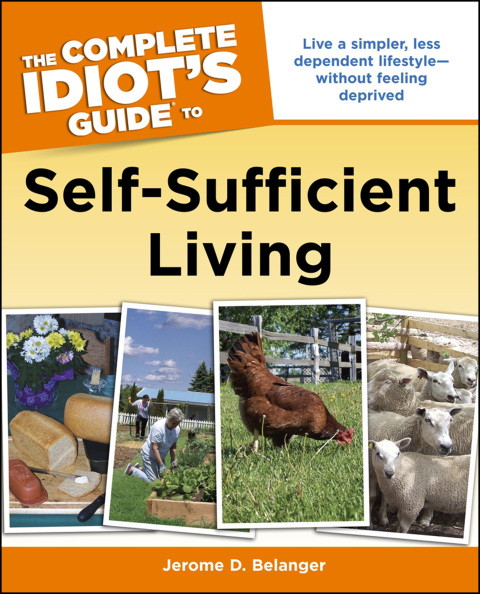Cover image for book The Complete Idiot's Guide to Self-Sufficient Living