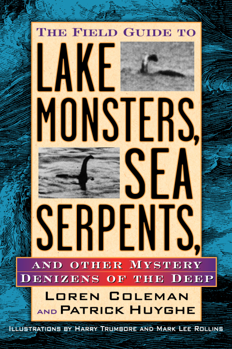 Cover image for book Field Guide to Lake Monsters, Sea Serpents, and Other Mystery Denizens of the Deep