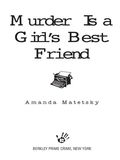 Murder is a Girl's Best Friend - Amanda Matetsky