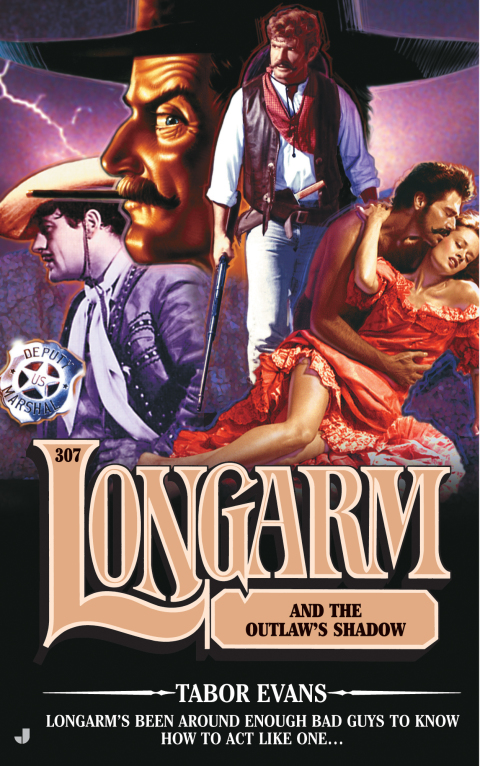 Cover image for book Longarm 307: Longarm and the Outlaw's Shadow