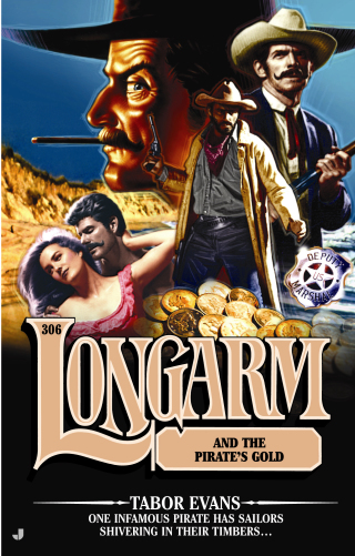 Longarm 306: Longarm and the Pirate's Gold