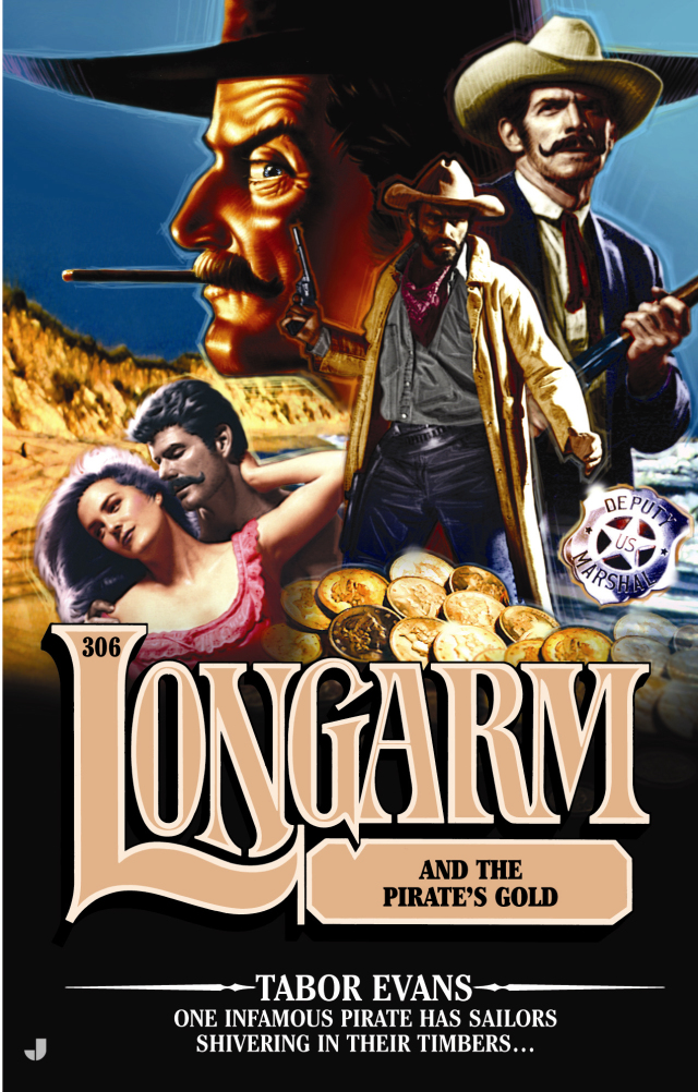Longarm 306: Longarm and the Pirate's Gold